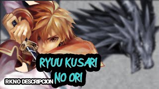 Ryuu Kusari No Ori, Descripción