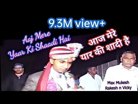 AAJ MERE YAAR KI SHADI HAI RAKESH