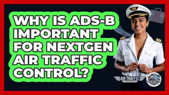 Why Is ADS-B Important For NextGen Air Traffic Control? - Air Traffic Insider