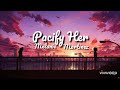 Pacify Her - Melanie Martinez (lyrics)