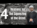 4 Reasons for the Squeezing of the Grave!