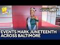'Have fun and celebrate Black history': Baltimore marks Juneteenth