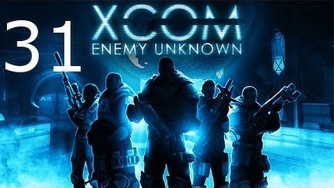 ➜ XCOM: Enemy Unknown - Walkthrough - Part 31 [Impossible] [Ironman]