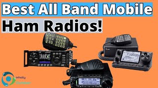 THE BEST ALL BAND MOBILE HAM RADIOS IN 2024! (TOP 3)