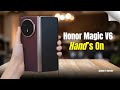 Honor Magic V6 First Look - IT's finally HERE