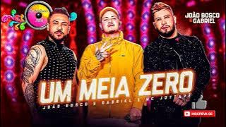 UM MEIA ZERO - João Bosco e Gabriel feat. Jottapê | Dois Lados DVD