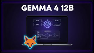 Gemma 4 12B — Google's Encoder-Free Multimodal Model Runs on Your Laptop