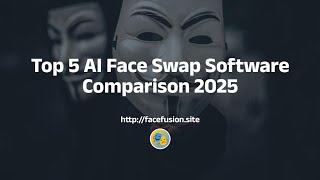 Top 5 AI Face Swap Software Comparison 2025 screenshot 5