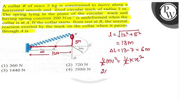 A collar \( B \) of mass \( 2 \mathrm{~kg} \) is constrained to move along a horizontal smooth a...