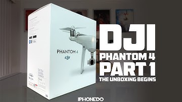 DJI Phantom 4 — Part 1: The Unboxing Begins [4K]