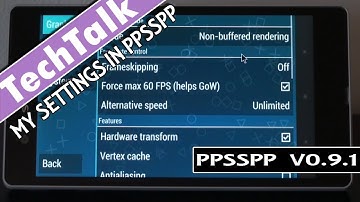 My SETTINGS in PPSSPP v0.9.1 On Android (FOR BEST GAME PERFORMANCE)