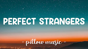 Perfect Strangers - Jonas Blue (Lyrics) 🎵