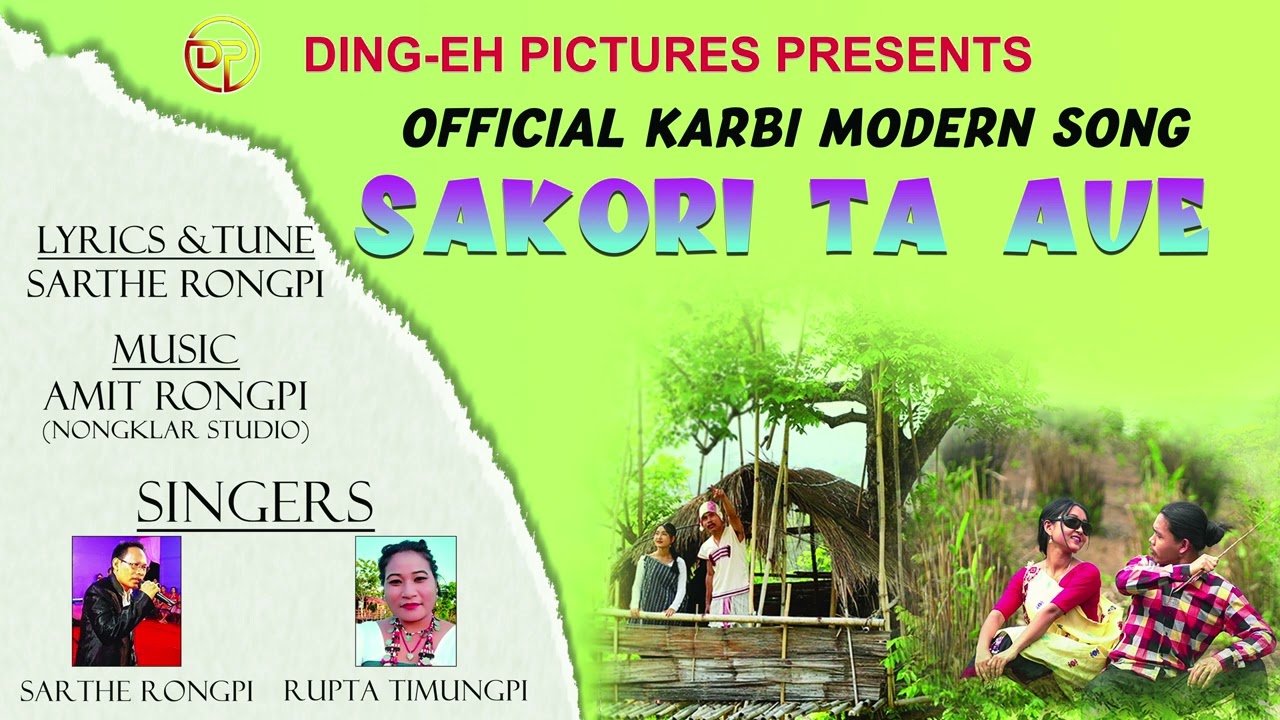 SAKORI TA AVE  OFFICIAL AUDIO RELEASE  2023  SARTHE RONGPI FT RUPTA TIMUNGPI  DING EH PICTURES