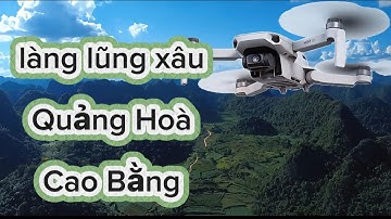flycam khám phá làng lũng xâu quảng hoà Cao Bằng