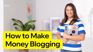 How to Make Money Blogging: A Step-By-Step Guide