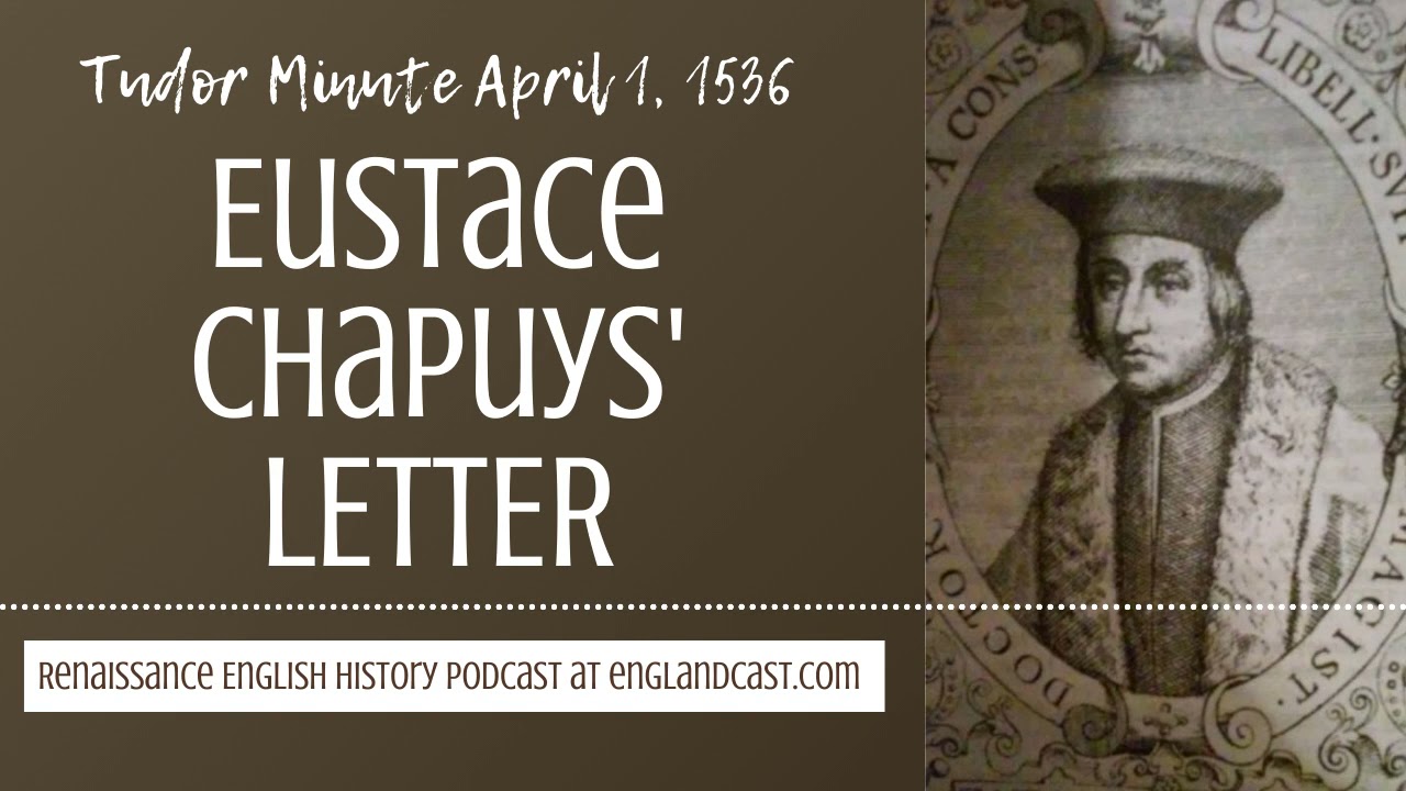 Tudor Minute April 1, 1536: Eustace Chapuys' Letter