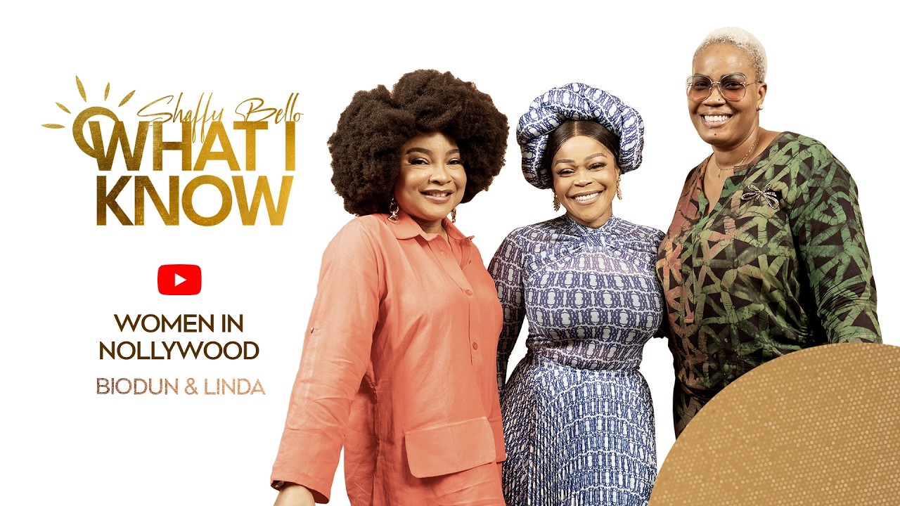 What I Know EP6: Women in Nollywood | Biodun Stephen, Linda Ejiofor - Suleiman