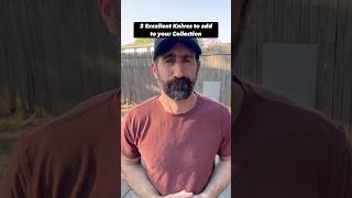 3 Excellent Knives For Anyones Collection