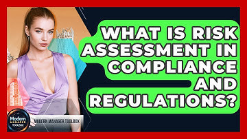 What Is Risk Assessment In Compliance And Regulations? - Modern Manager Toolbox