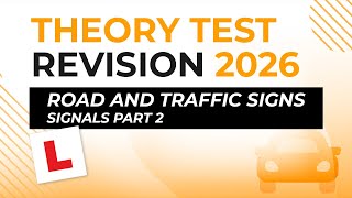 Road and Traffic Signs – Signals Part 2 | Theory Test Revision 2026