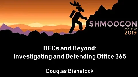 BECs and Beyond: Investigating and Defending Office 365 - Douglas Bienstock