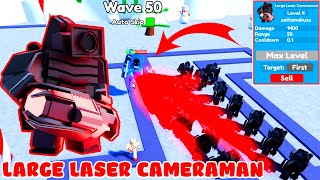 Trải Nghiệm Sức Mạnh Của Large Laser Cameraman Trong Update 69 Part 2 Của Toilet Tower Defense