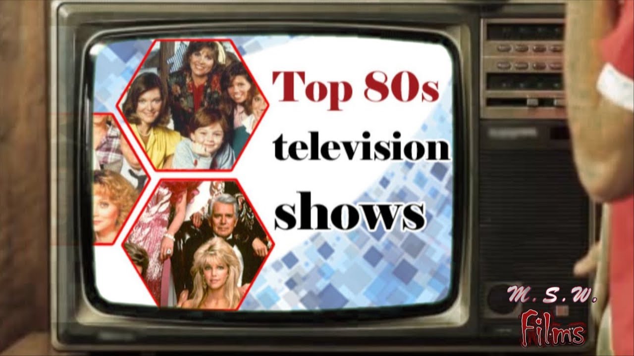 The Best Television Shows From The 1980 s YouTube The Best Television Shows From The 1980 s YouTube