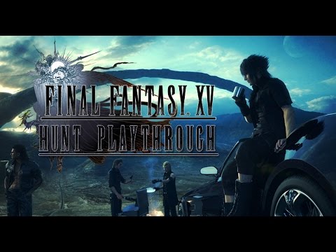 FINAL FANTASY XV Hunt Playthrough Part 16 Exorcism of the Nebulawood (PS4) games people play