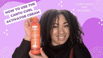 How to Use Cantu Curl Activator Cream | Benefits & Tips for Defined 3c/4a Curls