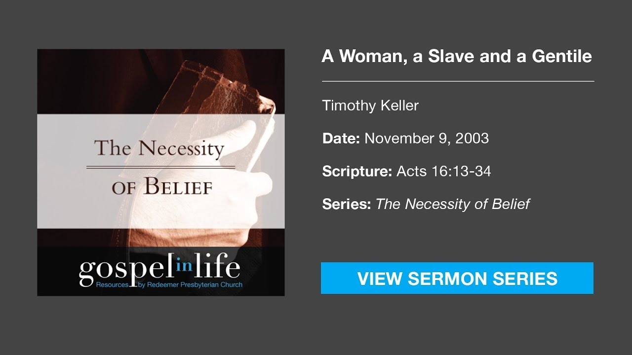 A Woman, a Slave and a Gentile – Timothy Keller [Sermon]