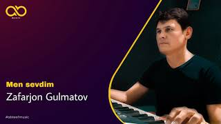 Zafarjon Gulmatov - Men sevdim | Зафаржон Гулматов - Мен севдим (Official Audio)