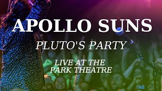 Apollo Suns - Pluto's Party - Live at The Park Theatre - Nov 2021