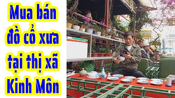Giao lưu mua bán đồ cổ xưa cực đẹp ở Hải Dương (p39) - Chợ Đồ Cổ Kinh Môn