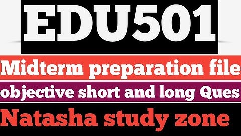 EDU501 Midterm preparation file 2024 |EDU 501 preparation Quiz 1/2 and most repeated questions 2024