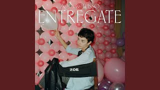 Entrégate - Zoe Gotusso
