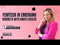 Femtech focus podcast 111  nabta healths femtech in emerging markets