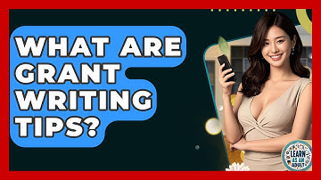 What Are Grant Writing Tips? - Learn As An Adult
