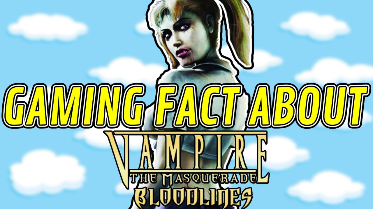 Did You Know That In VAMPIRE THE MASQUERADE BLOODLINES...