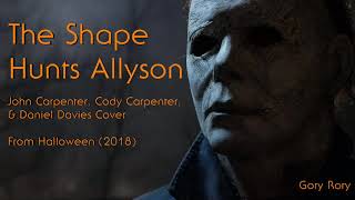 The Shape Hunts Allyson Halloween 2018 - John Carpenter, Cody Carpenter, & Daniel Davies Cover