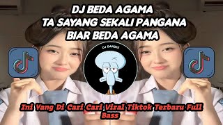 DJ BEDA AGAMA TA SAYANG SEKALI PANGANA BIAR BEDA AGAMA INI YANG KALIAN CARI CARI VIRAL TIKTOK