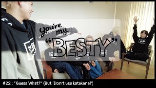 BE:FIRST / You're My "BESTY" #22 : カタカナ禁止ゲーム (“Guess What?” (But ‘Don’t use katakana!’))