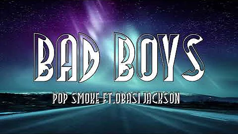 Pop Smoke -Bad Boys (Lyrics) Ft.Obasi Jackson