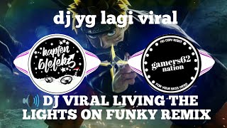 🔊 DJ VIRAL LIVING THE LIGHTS ON FUNKY REMIX TIKTOK - FERDI SOLAG.mp3