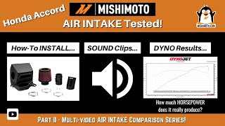 Honda Accord  MISHIMOTO Air Intake (Install, Sound, & DYNO Tested!!!)  //  10th Gen Honda Accord