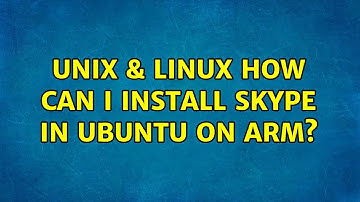 Unix & Linux: How can I install Skype in Ubuntu on ARM?
