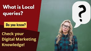 What Is Local queries? Digital Marketing Course | Digital Marketing Glossary