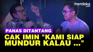 Ditantang Mahasiswa, Cawapres Muhaimin Lantang: Kami Siap Mundur Kalau Tidak Berguna