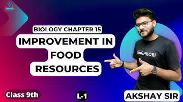 Improvement in Food Resources | Science NCERT | Class 9 Biology | Chapter = 15 | Session-2023
