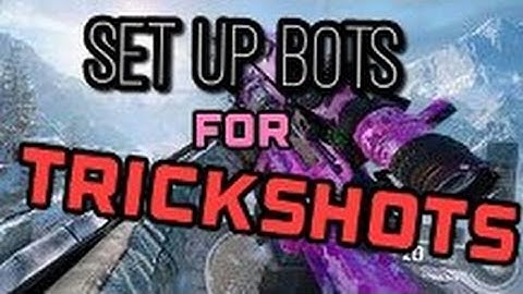 How To Setup Bots For Trickshots!