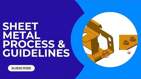 Basic Sheet Metal Processes and Design Guidelines tutorial